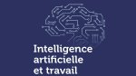 Intelligence artificielle et travail : un enjeu de dialogue social